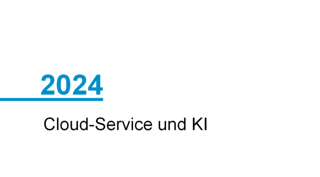 Jahr 2024; Cloud-Service und KI